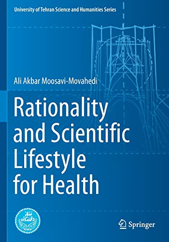 Moosavi-Movahedi, Ali Akbar Rationality And Scientific Lifestyle For Health (University Of Tehran Science And Humanities Series)