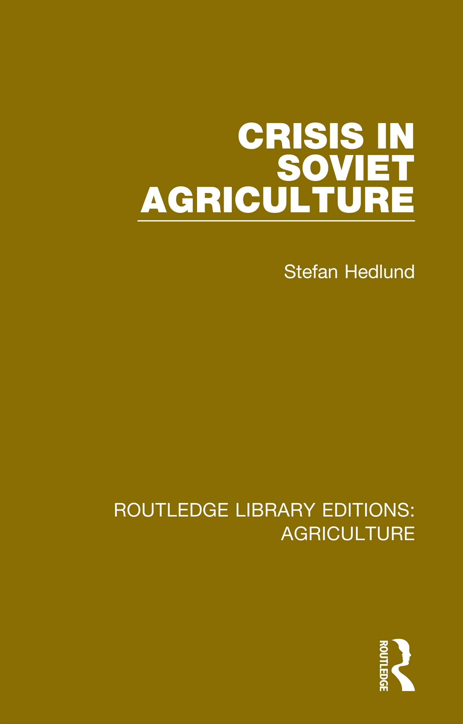 Crisis in Soviet Agriculture (Routledge Library Editions: Agriculture, 8, Band 8)