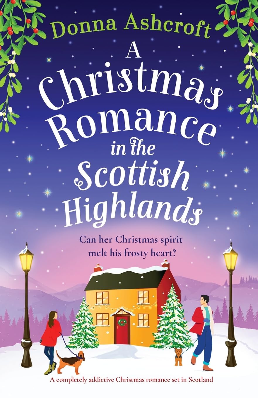 Donna Ashcroft A Christmas Romance In The Scottish Highlands, A Completely Addictive Christmas Romance Set In Scotland