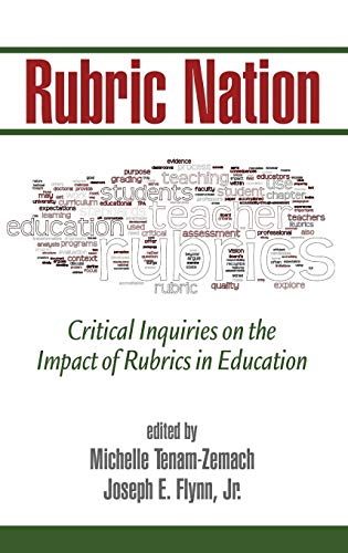 Rubric Nation: Critical Inquiries on the Impact of Rubrics in Education (HC)