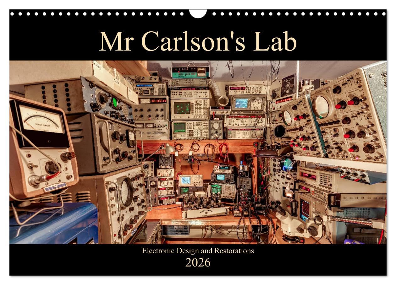 Mr Carlson's Lab Electronic Design and Restorations (Wall Calendar 2026 DIN A3 landscape), CALVENDO 12 Month Wall Calendar: Unique images from the fascinating world of electronics