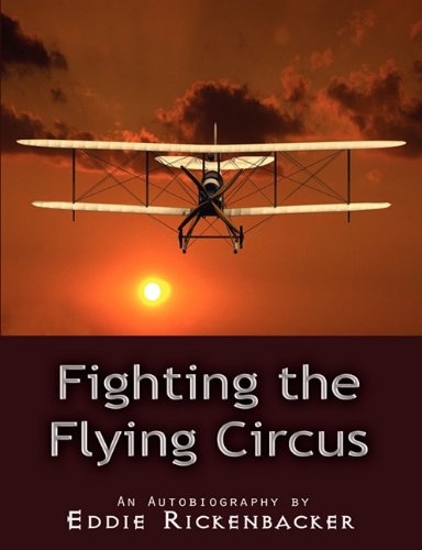 Eddie Rickenbacker Fighting The Flying Circus
