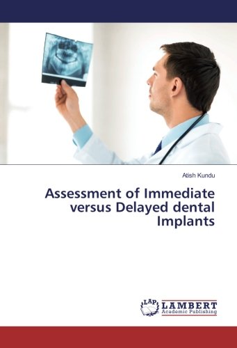 Assessment of Immediate versus Delayed dental Implants