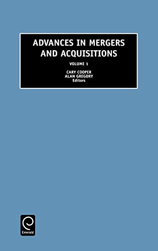 Advances in Mergers and Acquisitions, Volume 1 (Advances in Mergers and Acquisitions)