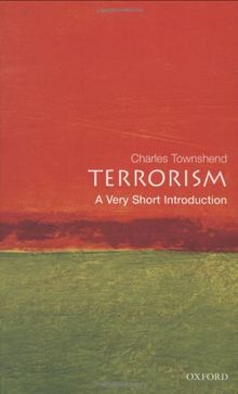 Terrorism: A Very Short Introduction (Very Short Introductions)