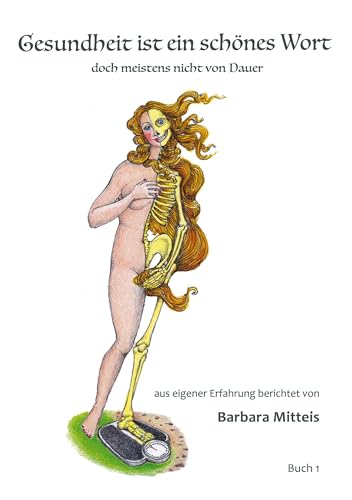 Gesundheit ist ein schönes Wort: doch meistens nicht von Dauer