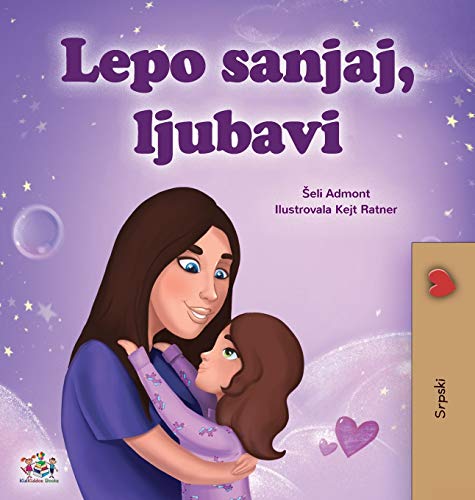 Sweet Dreams, My Love (Serbian Children's Book - Latin Alphabet) (Serbian Bedtime Collection - Latin)