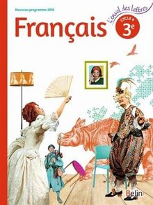 Français 3e, cycle 4 : nouveau programme 2016 : livre de l'élève