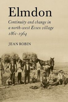 Elmdon:Conty Chge Nw Essex V: Continuity and Change in a North-West Essex Village 1861?1964