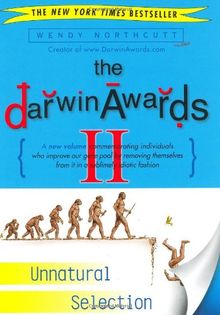 The Darwin Awards II: Unnatural Selection