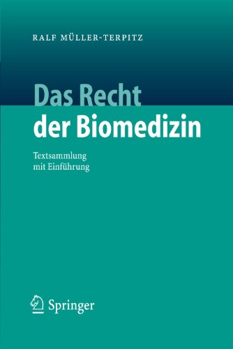 Das Recht der Biomedizin: Textsammlung mit Einführung (German Edition): Eine Textsammlung mit Einführung
