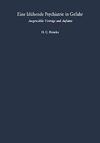 Eine blühende Psychiatrie in Gefahr: Ausgewählte Vorträge und Aufsätze (German Edition)
