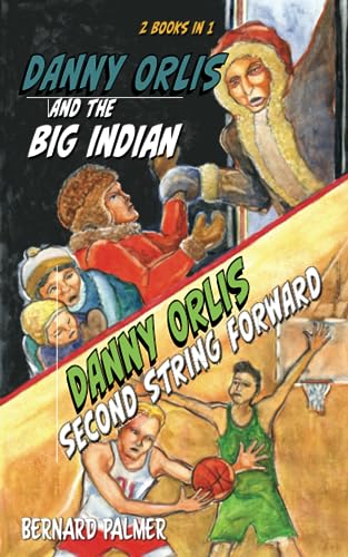 Danny Orlis and the Big Indian and Second String Forward (The Danny Orlis Series, Band 11)