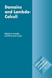Domains and Lambda-Calculi (Cambridge Tracts in Theoretical Computer Science, Band 46)