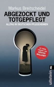 Abgezockt und totgepflegt: Alltag in deutschen Pflegeheimen