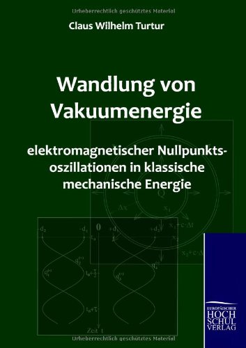 Wandlung Von Vakuumenergie Elektromagnetischer Nullpunktsoszillationen in Klassische Mechanische Energie
