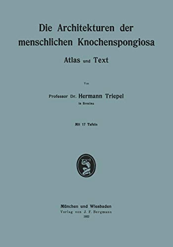 Die Architekturen der Menschlichen Knochenspongiosa: Atlas und Text