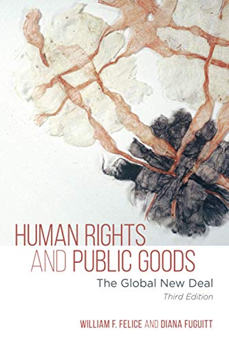 Human Rights and Public Goods: The Global New Deal, Third Edition