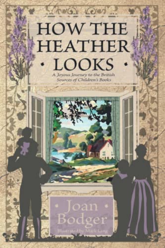 How the Heather Looks: a joyous journey to the British sources of children's books