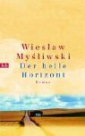 Der helle Horizont: Roman