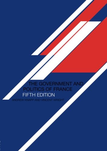 The Government and Politics of France, Fifth Edition
