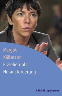 Erziehen als Herausforderung (HERDER spektrum)
