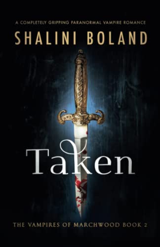 Taken: A completely gripping paranormal vampire romance (Vampires of Marchwood, Band 2)