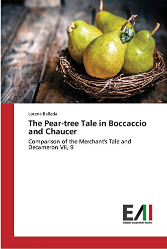 The Pear-tree Tale in Boccaccio and Chaucer: Comparison of the Merchant's Tale and Decameron VII, 9