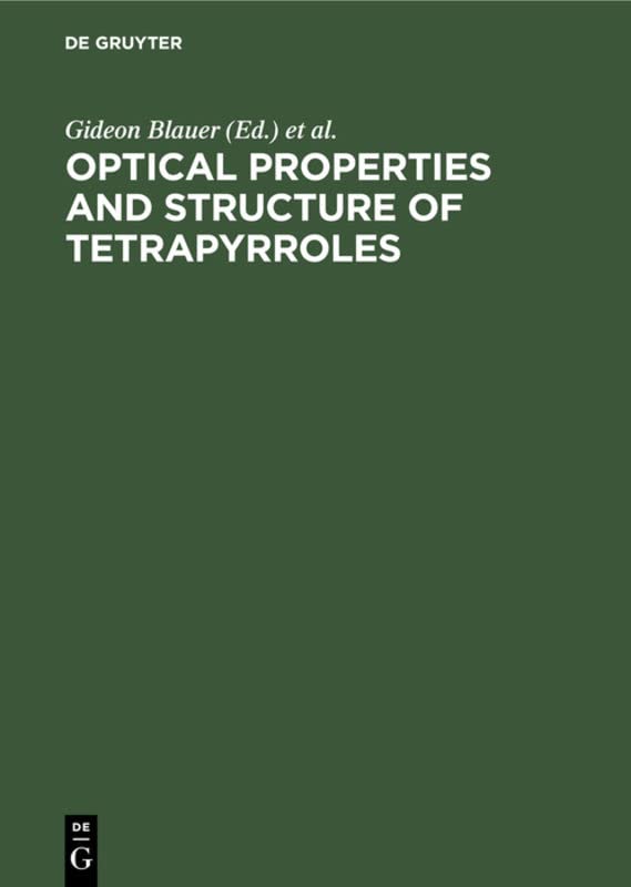 Optical Properties and Structure of Tetrapyrroles: Proceedings of a Symposium held at the University of Konstanz West Germany, August 12–17, 1984