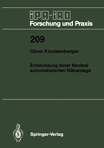 Entwicklung einer flexibel automatisierten Nähanlage (IPA-IAO - Forschung und Praxis, 209, Band 209)
