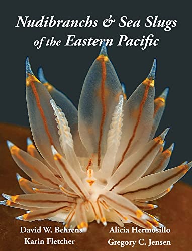 Behrens, David W. Nudibranchs & Sea Slugs Of The Eastern Pacific