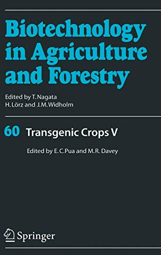 Transgenic Crops V (Biotechnology in Agriculture and Forestry, 60, Band 60)