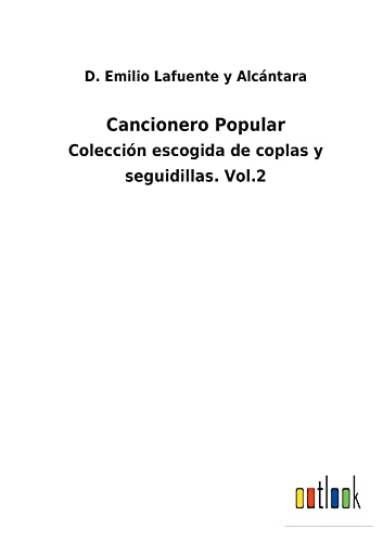 Cancionero Popular: Colección escogida de coplas y seguidillas. Vol.2