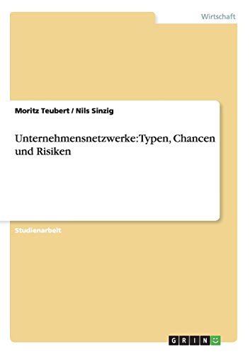 Unternehmensnetzwerke: Typen, Chancen und Risiken