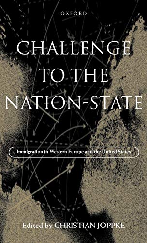 Challenge to the Nation-State: Immigration in Western Europe and the United States