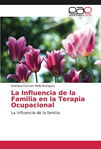 La Influencia de la Familia en la Terapia Ocupacional: La influencia de la familia