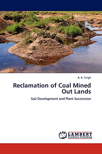Reclamation of Coal Mined Out Lands: Soil Development and Plant Succession