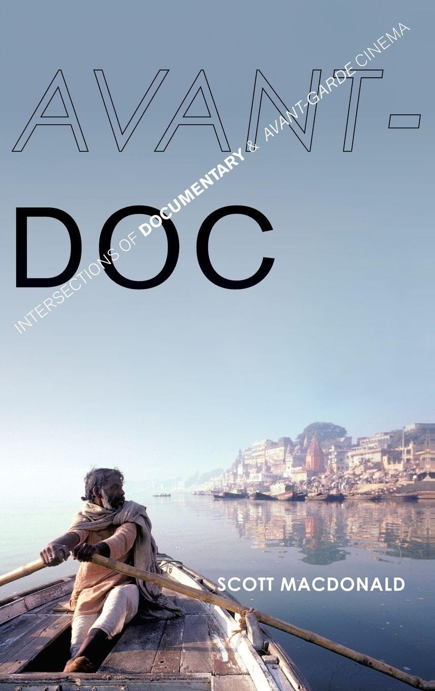 Avant-Doc: Intersections of Documentary and Avant-Garde Cinema