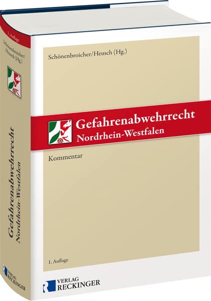 Gefahrenabwehrrecht Nordrhein-Westfalen: Kommentar zum Ordnungsbehördengesetz NRW und zum Polizeigesetz NRW