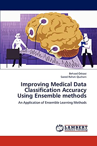 Improving Medical Data Classification Accuracy Using Ensemble methods: An Application of Ensemble Learning Methods