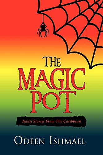 THE MAGIC POT: Nansi Stories From The Caribbean