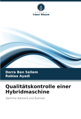 Qualitätskontrolle einer Hybridmaschine: Gamma-Kamera und Scanner
