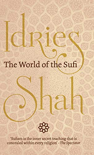 Idries Shah The World Of The Sufi