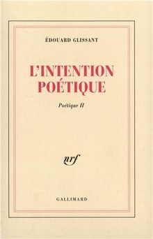 Poétique. Vol. 2. L'intention poétique