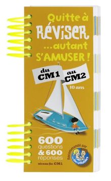 Quitte à réviser... autant s'amuser ! du CM1 au CM2, 10 ans : 600 questions & 600 réponses niveau fin CM1 : recommandé par les incollables