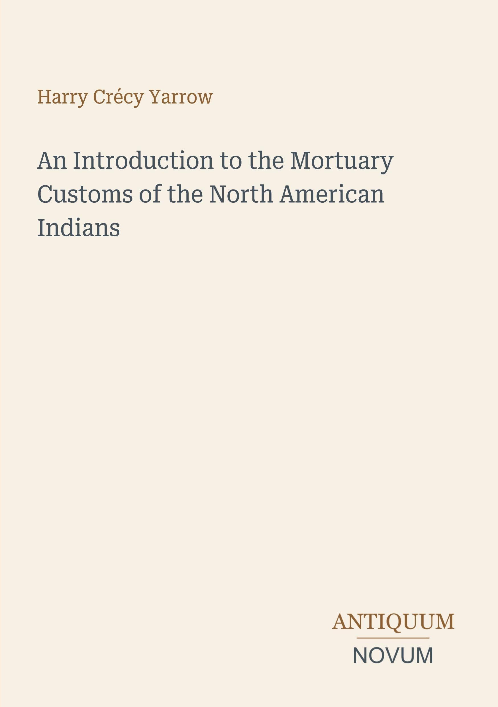 An Introduction to the Mortuary Customs of the North American Indians