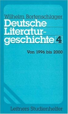 Deutsche Literaturgeschichte  1-4: Deutsche Literaturgeschichte, Bd.4 : Von 1996 bis 2000