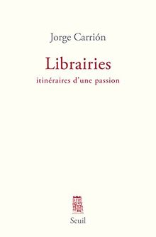 Librairies : itinéraires d'une passion