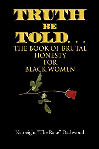 Truth Be Told. . .: The Book of Brutal Honesty for Black Women