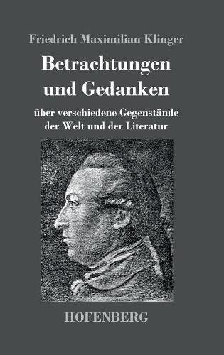 Betrachtungen und Gedanken: über verschiedene Gegenstände der Welt und der Literatur